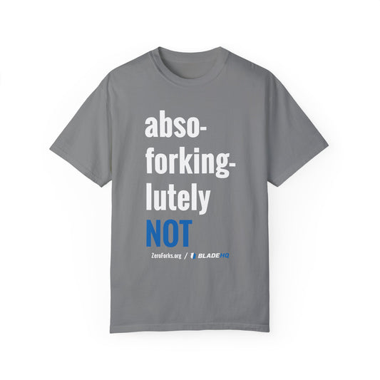 Abso-Forking-Lutley NOT T-Shirt