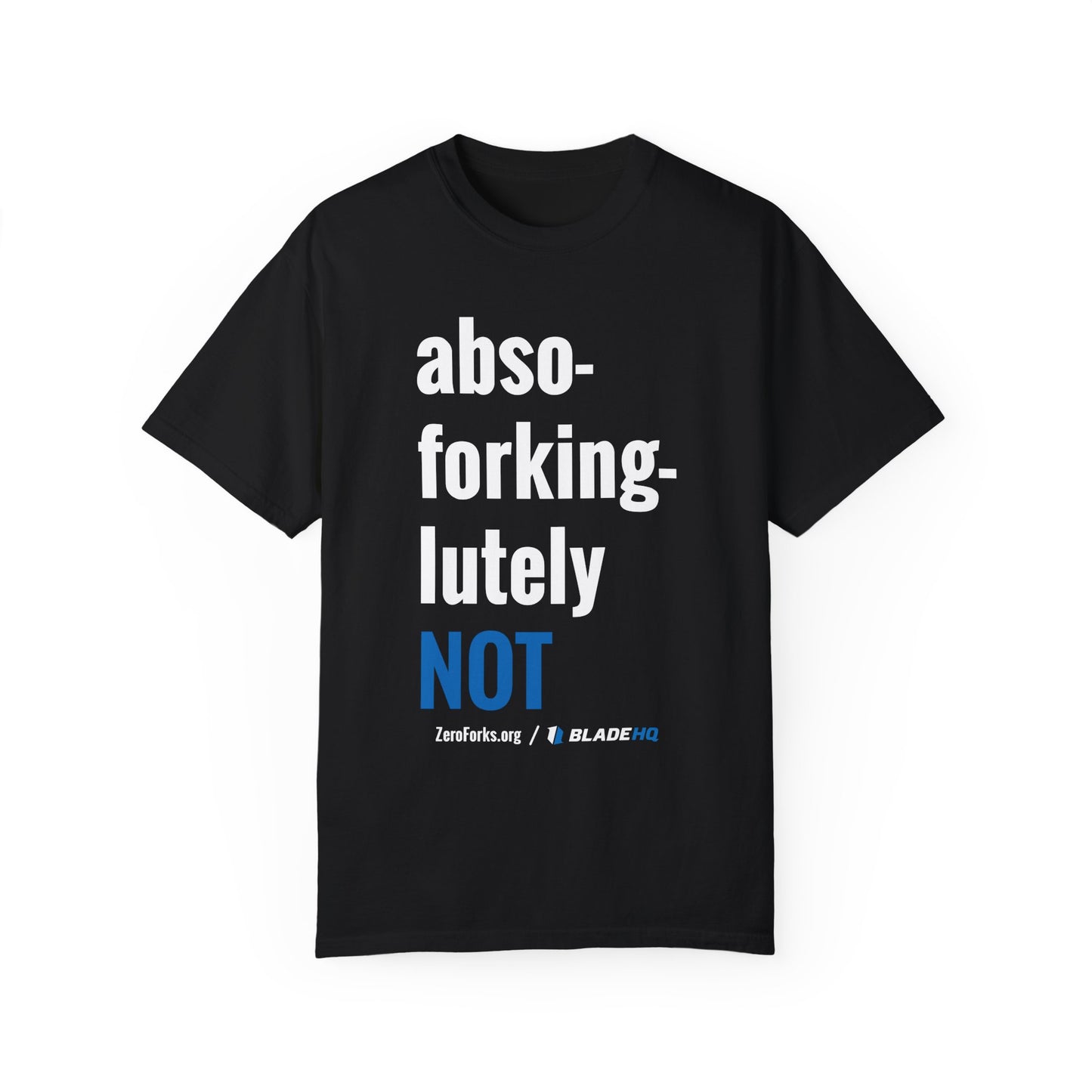 Abso-Forking-Lutley NOT T-Shirt